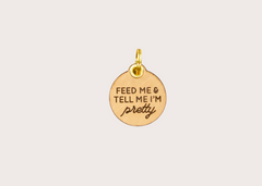 Leather Dog Tag - Feed Me & Tell Me I'm Pretty